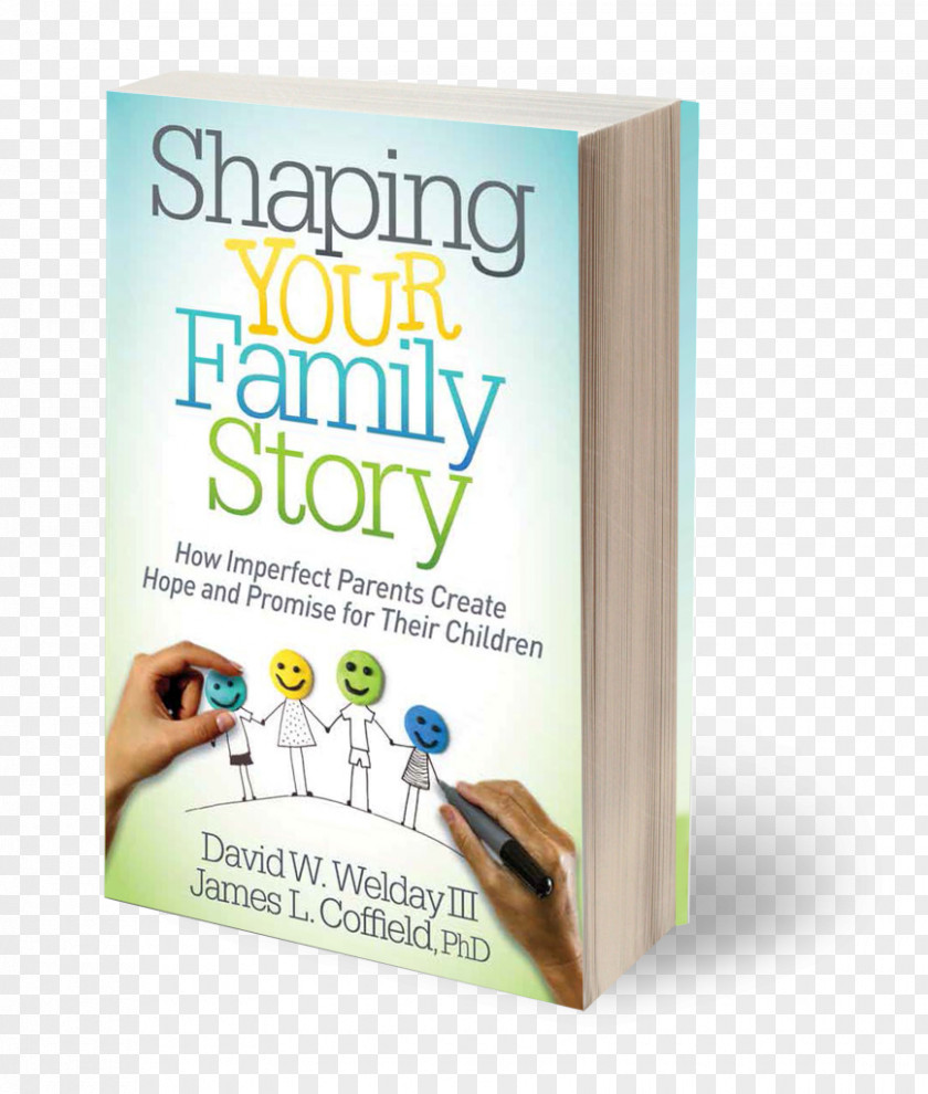 Book Shaping Your Family Story: How Imperfect Parents Create Hope And Promise For Their Children Parenting PNG