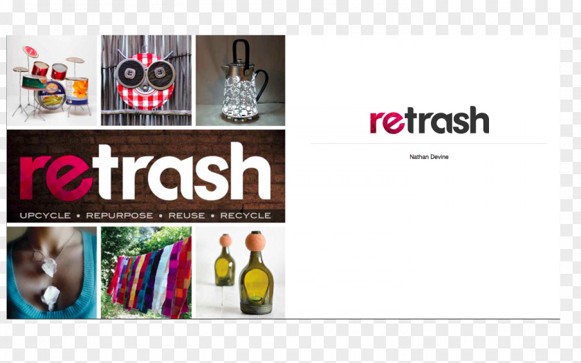 Book Retrash: Recycle, Upcycle, Repurpose, Reuse Upcycling Recycling Paper PNG