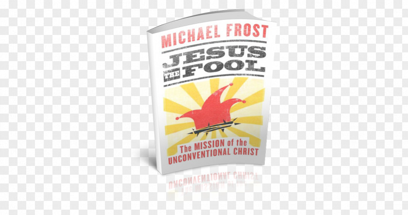 Book Jesus The Fool: Mission Of Unconventional Christ Holy Fool Man Christianity Christian PNG