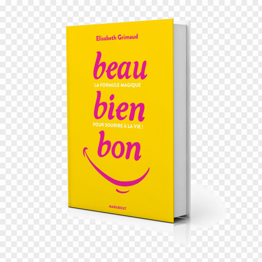 Cover Photo Beau-Bien-Bon: La Formule Magique Pour Sourire à Vie ! Happy Méditation Empathie: Manifeste Une Révolution Amazon.com Book PNG