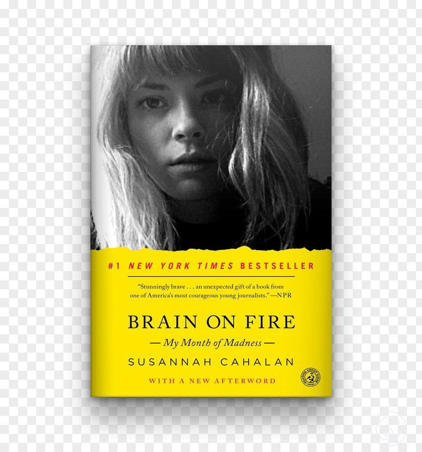 Book Brain On Fire: My Month Of Madness Susannah Cahalan Paperback The Age Miracles PNG