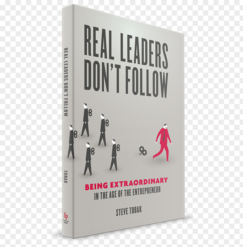 Book Real Leaders Don't Follow: Being Extraordinary In The Age Of Entrepreneur What Every Manager Needs To Know About Finance Amazon.com Entrepreneurship Leadership PNG