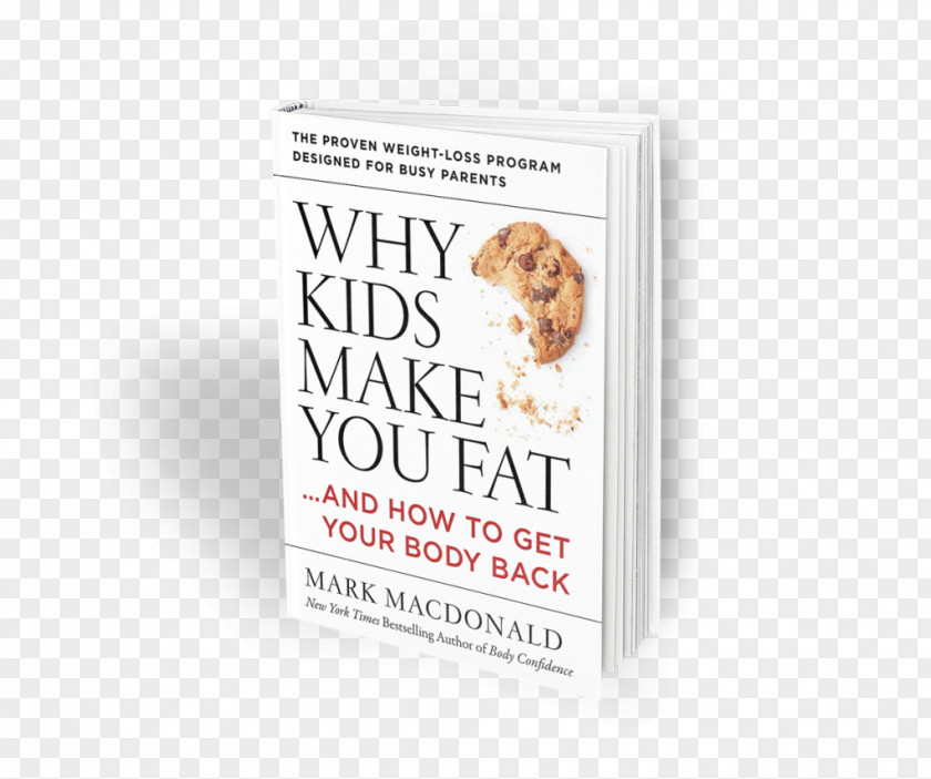 Digital Detox Why Kids Make You Fat: …and How To Get Your Body Back Hardcover Brand Font PNG