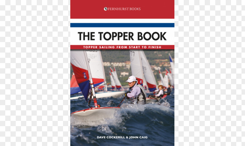 Sail The Topper Book: Sailing From Start To Finish Yacht Racing Sailing: A Guide Handling Small Boats PNG