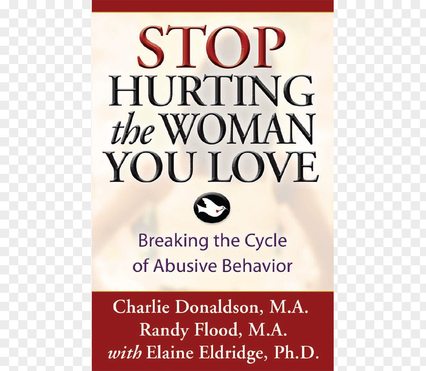 Book Stop Hurting The Woman You Love: Breaking Cycle Of Abusive Behavior Mascupathy: Understanding And Healing Malaise American Manhood Domestic Violence PNG