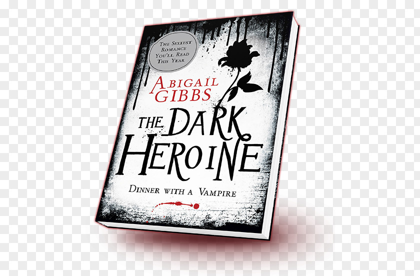 Heroine The Dark Heroine: Dinner With A Vampire (The Heroine, Book 1) Poster PNG