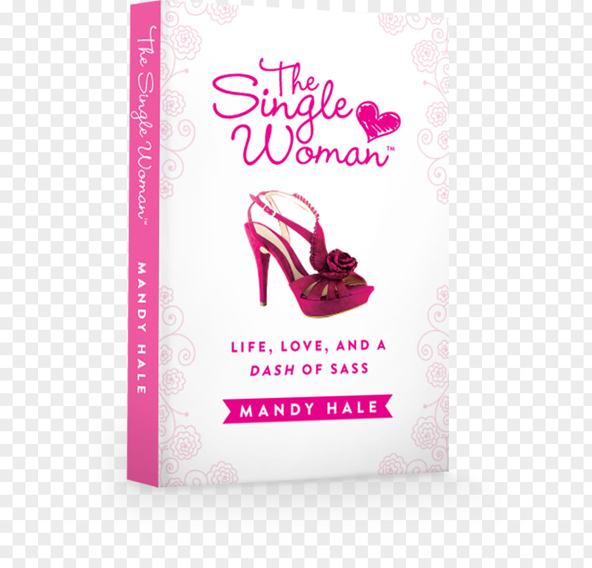 Book The Single Woman: Life, Love, And A Dash Of Sass Person New Woman PNG