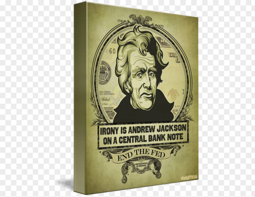Bank Note Andrew Jackson End The Fed Central Federal Reserve System PNG