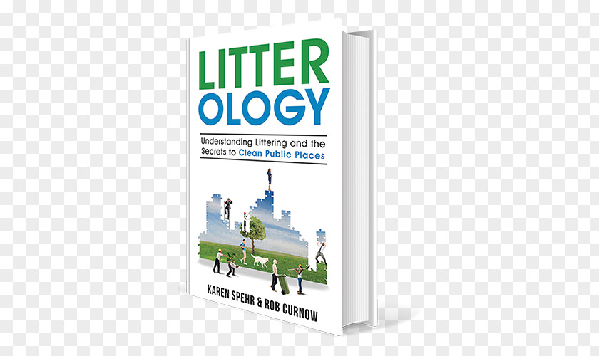 Clutter Litter-Ology: Understanding Littering And The Secrets To Clean Public Places Book Psychology Author PNG