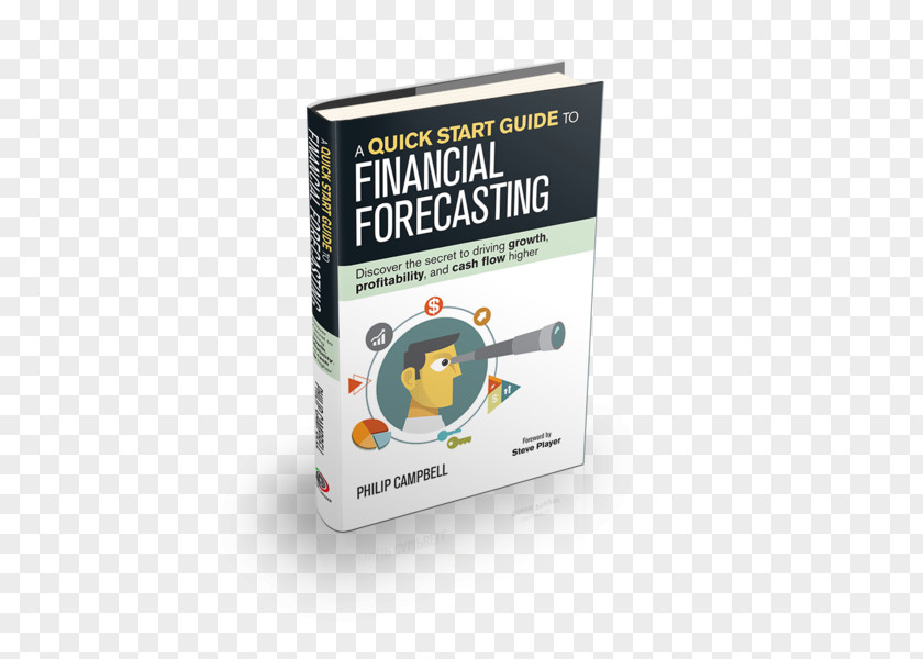 Financial Forecast A Quick Start Guide To Forecasting: Discover The Secret Driving Growth, Profitability, And Cash Flow Higher Personal Finance PNG