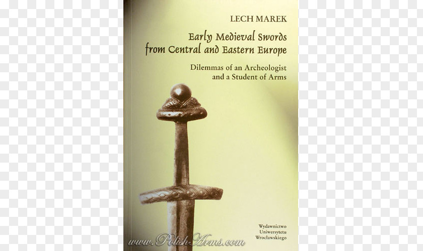 Book Early Middle Ages Medieval Swords From Central And Eastern Europe: Dilemmas Of An Archeologist A Student Arms Warfare PNG