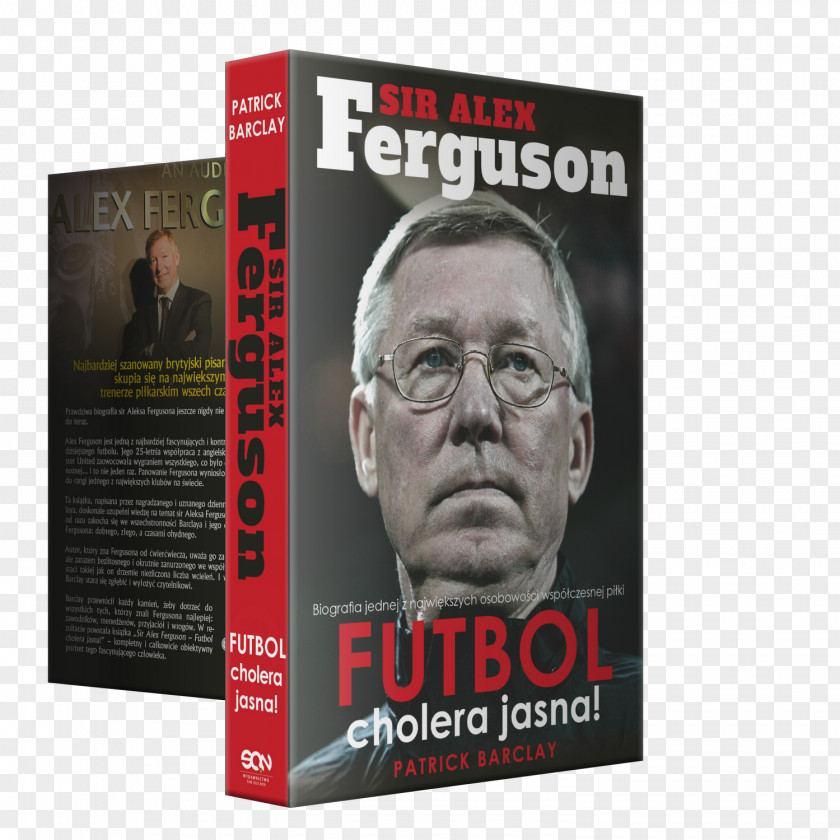 Alex Ferguson Patrick Barclay Sir Futbol Cholera Jasna Poster Brand PNG