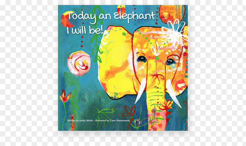 Book Today An Elephant I Will Be! Life Is A Rainbow My Mindful Of ABCs I'm Little Yogi The Bright BLue Balloon PNG
