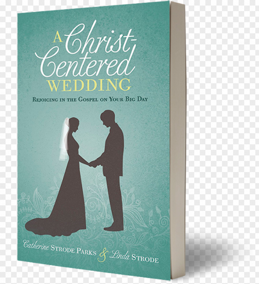 Wedding A Christ-Centered Wedding: Rejoicing In The Gospel On Your Big Day Bible Christian Planner Marriage PNG