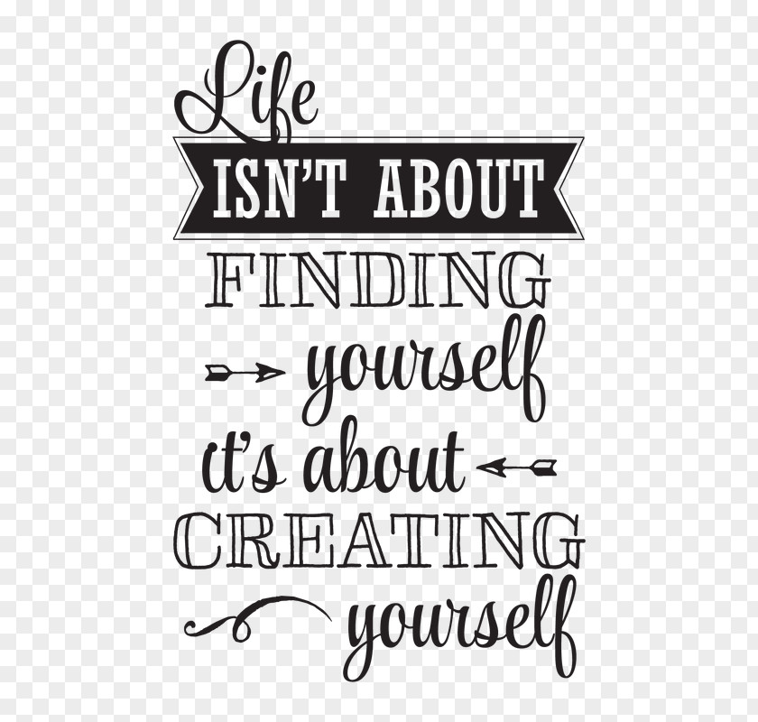 T-shirt Life Isn't About Finding Yourself. Is Creating Lexie Grey Decal PNG