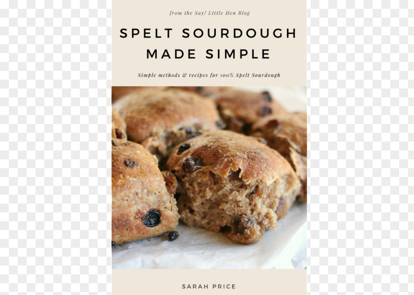 Bread Soda Artisan Sourdough Made Simple: A Beginner's Guide To Delicious Handcrafted With Minimal Kneading Spotted Dick Baking Spelt PNG