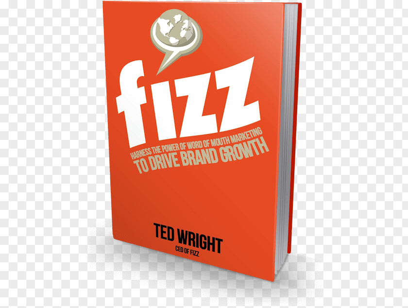 Marketing Fizz: Harness The Power Of Word Mouth To Drive Brand Growth Word-of-mouth PNG