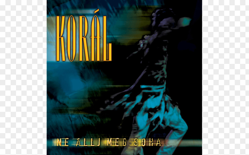 Allj Ne állj Meg Soha! Album Cover Poster Teal PNG