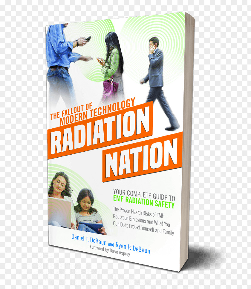 The Fallout Of Modern Technology: Your Complete Guide To Emf Safety & ProtectionThe Proven Health Risks Radiation And What You Can Do Protect Yourself Family ERadiation Protection Nation: Nation PNG