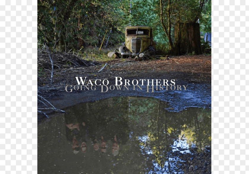 Waco The Brothers Going Down In History Bloodshot Records Alternative Country PNG