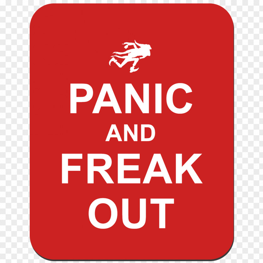 Freak Out Now Panic And Keep Calm Carry On Understanding Attacks Overcoming Fear Parody PNG