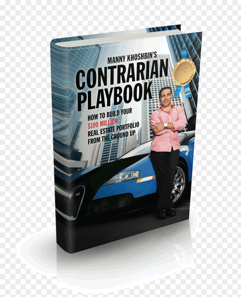 Arian Yadak Store Manny Khoshbin's Contrarian PlayBook: How To Build Your $100 Million Real Estate Portfolio From The Ground Up Building Brand PNG