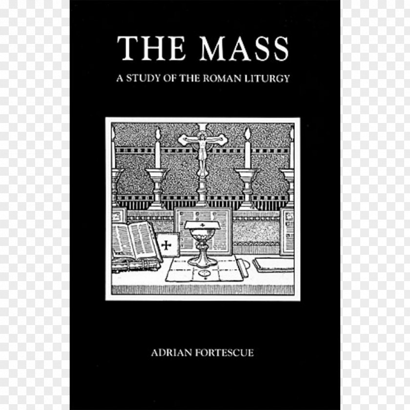 The Mass: A Study Of Roman Liturgy Tridentine Mass In Catholic Church PNG
