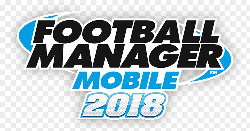 Order Now Football Manager 2018 Touch 2017 2016 Mobile PNG