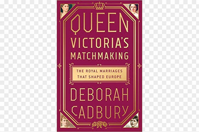 QUEEN VICTORIA Queen Victoria's Matchmaking: The Royal Marriages That Shaped Europe Family Book PNG
