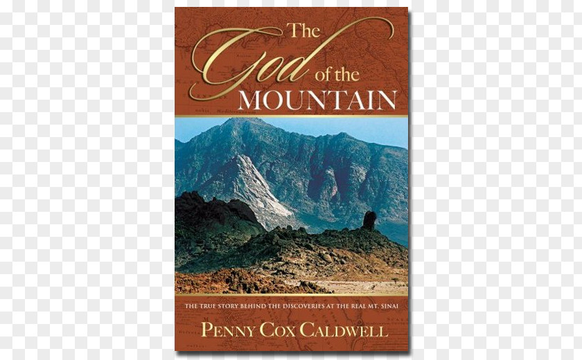 God The Of Mountain: True Story Behind Discoveries At Real Mount Sinai Book Exodus Biblical Horeb PNG