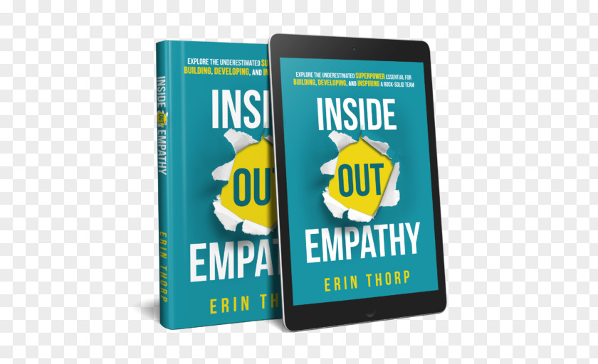 Empathy Inside Out Empathy: Explore The Underestimated Superpower Essential For Building, Developing, And Inspiring A Rock-Solid Team Leadership Development Book 7 Habits Of Highly Effective People PNG