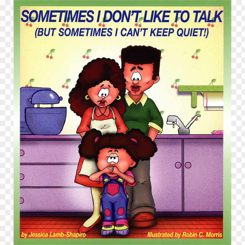 Keep Quiet Sometimes I Don't Like To Talk (But Can't Quiet!) Book Shyness Fiction Self-esteem PNG