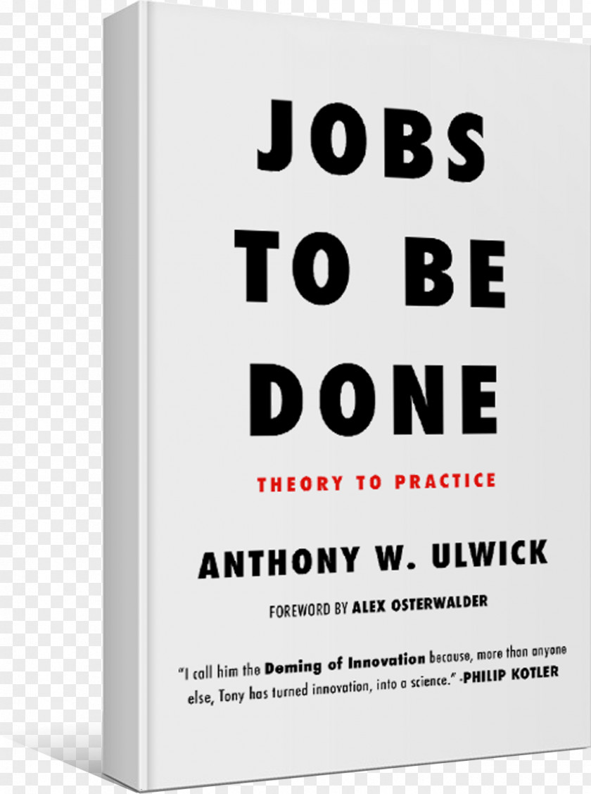 Book Jobs To Be Done: Theory Practice Outcome-Driven Innovation The Innovators PNG