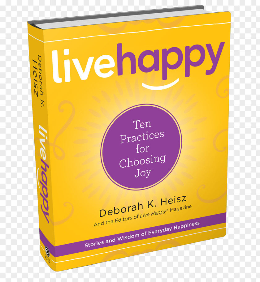 Book Cover Live Happy: Ten Practices For Choosing Joy Love Louder: 33 Ways To Amplify Your Life Operation Happiness: The 3-Step Plan Creating A Of Lasting Joy, Abundant Energy, And Radical Bliss Secret PNG