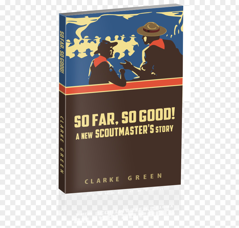 Book So Far Good: A New Scoutmaster's Story Patrol Log Book: Record Of Plans, Adventures And Memories Scout Leader Scouting PNG