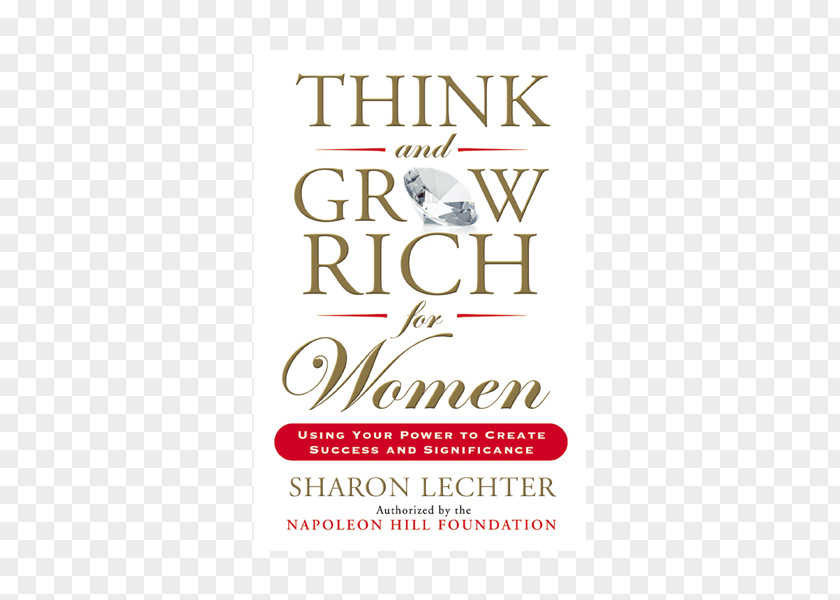 Wealthy Think And Grow Rich For Women: Using Your Power To Create Success Significance Logo Brand Sharon Lechter Font PNG