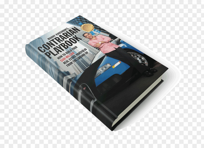 Manny Khoshbin's Contrarian PlayBook: How To Build Your $100 Million Real Estate Portfolio From The Ground Up Dominate Goals: A Guide Achieving Results Müzekinnüfûs Luxury Magazine PNG