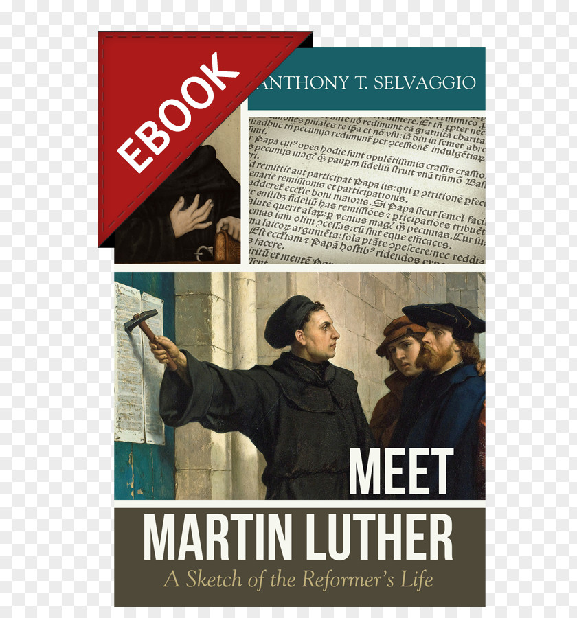 Martin Luther Reformation Heroes Meet Luther: A Sketch Of The Reformer's Life Ninety-five Theses English PNG