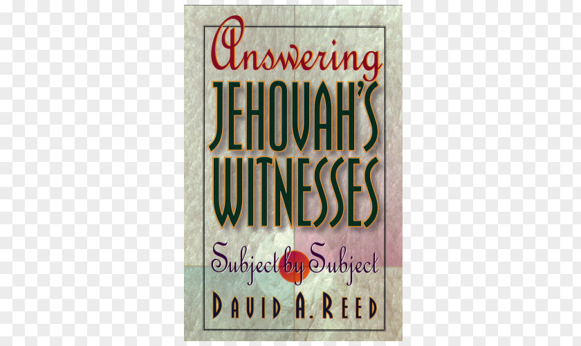 Jehovah's Witnesses Answering Witnesses: Subject By Answered Verse Bible Questions For 