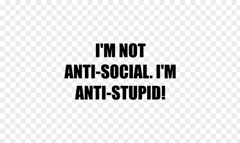 I'm Not A Hotel Anti-social Behaviour Stupidity Poster Thought Bullying PNG
