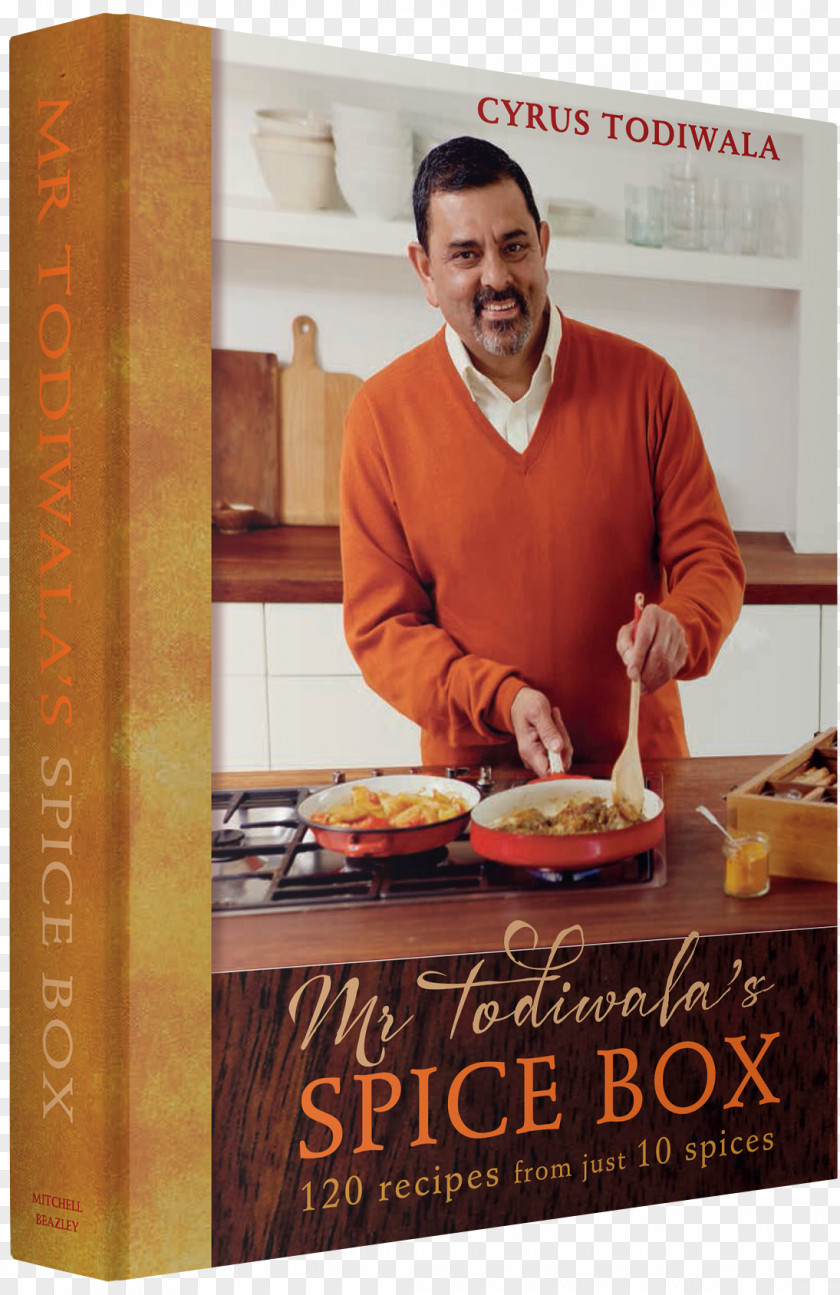 Cooking Cyrus Todiwala Mr Todiwala's Spice Box: 120 Recipes With Just 10 Spices Indian Cuisine Chef Cafe Namaste PNG