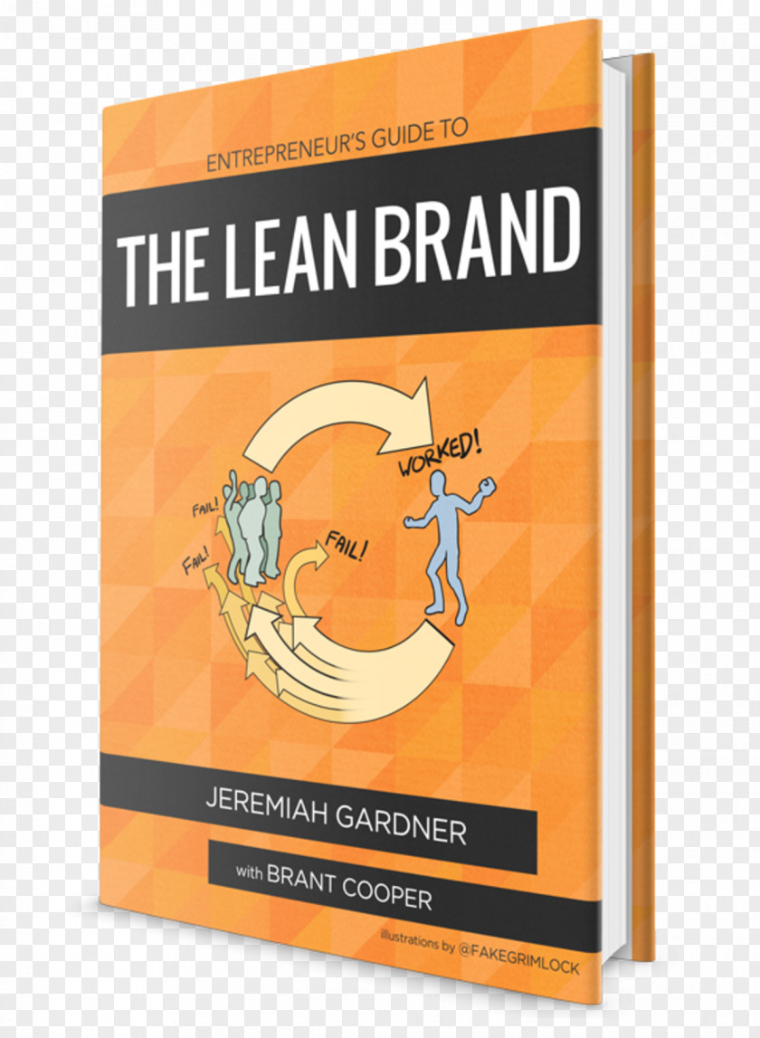 Business Entrepreneur's Guide To The Lean Brand: How Brand Innovation Transforms Organizations, Discovers New Value And Creates Passionate Customers Entrepreneurship Management PNG