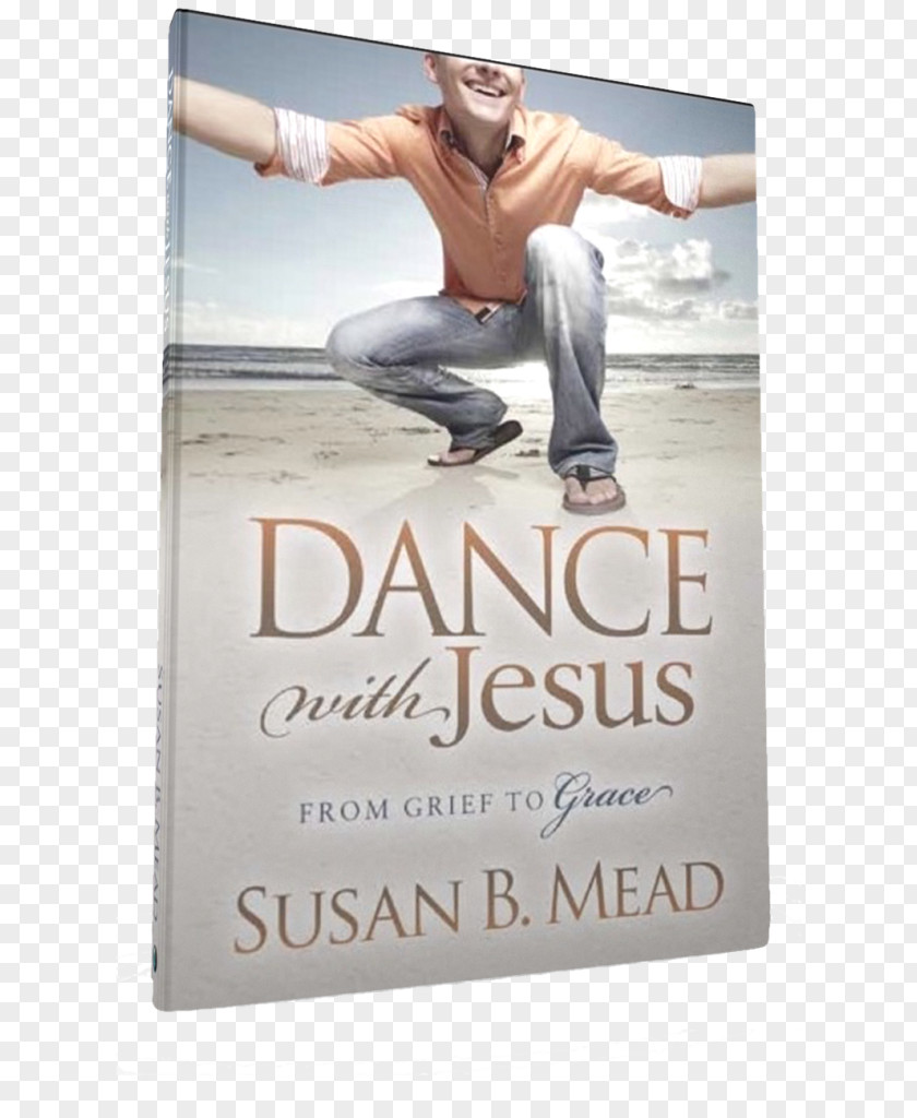 Dance With Jesus: From Grief To Grace Don't Go Through Life Naked: How Clothe Yourself In God's Power Book Faith PNG with to in Faith, book clipart PNG