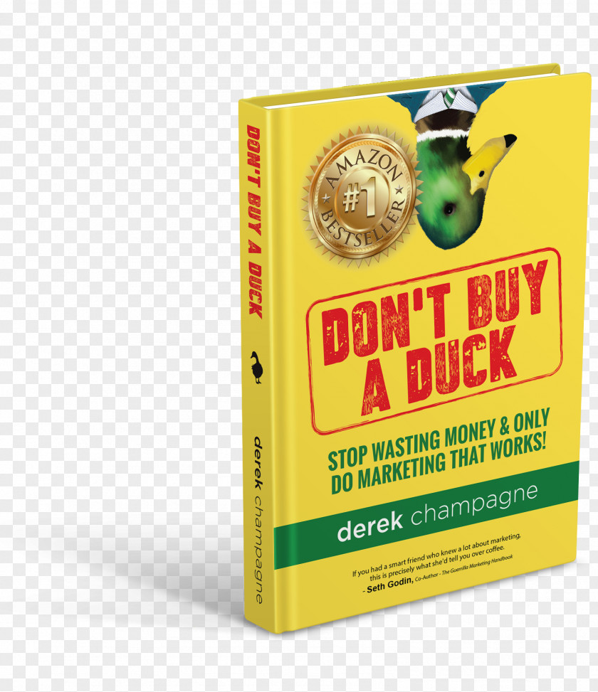 Losing Money Don't Buy A Duck: Stop Wasting & Only Do Marketing That Works Book Brand PNG