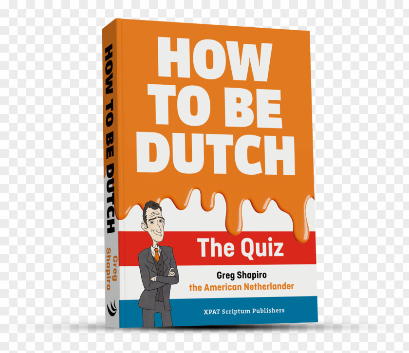 Book How To Be Dutch: The Quiz Netherlands Orange: An Alternative Dutch Assimilation Course PNG