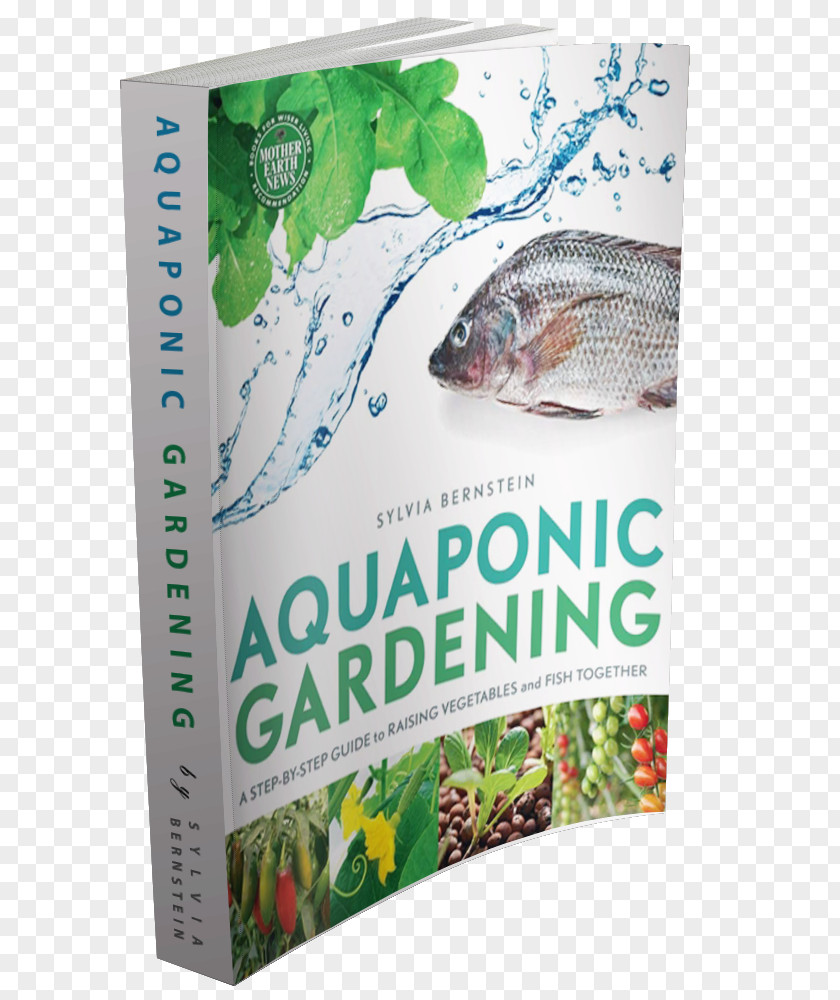 Vegetable Aquaponic Gardening: A Step-By-Step Guide To Raising Vegetables And Fish Together Diy Aquaponics: The Definitive How Grow Premium Food Wherever Whenever You Want Hydroponics PNG