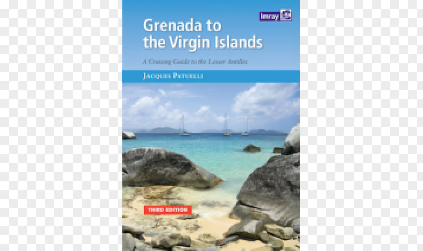 Island British Virgin Islands United States Grenada To The Islands: A Cruising Guide Lesser Antilles Barbados PNG
