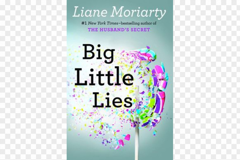 Liane Moriarty Big Little Lies The Husband's Secret Last Anniversary Paperback Book PNG