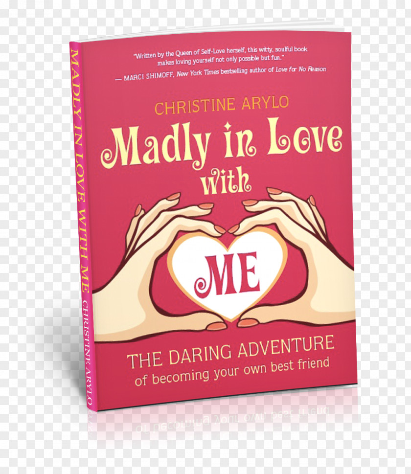 Book Madly In Love With ME: The Daring Adventure Of Becoming Your Own Best Friend Choosing ME Before WE: Every Woman's Guide To Life And Self-esteem Amazon.com PNG