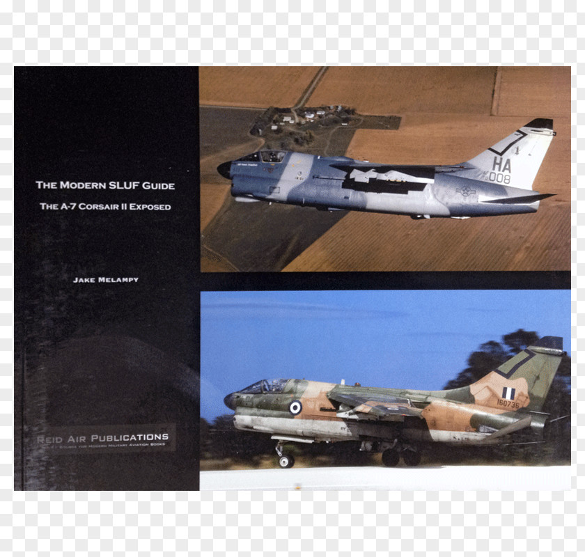 Aircraft The Modern SLUF Guide: A-7 Corsair II Exposed LTV Vought F4U Eagle F-15Eagle/Strike McDonnell Douglas F-4 Phantom PNG